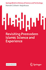 Couverture cartonnée Revisiting Premodern Islamic Science and Experience de Hannah C. Erlwein, Katja Krause