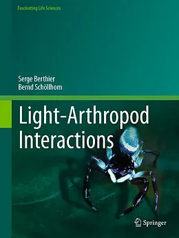 E-Book (pdf) Light-Arthropod Interactions von Serge Berthier, Bernd Schöllhorn