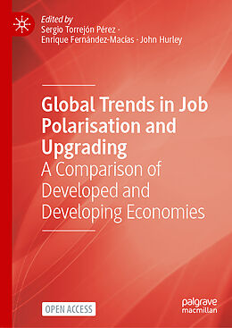 Livre Relié Global Trends in Job Polarisation and Upgrading de Sergio Torrejón Pérez, Enrique Fernández-Macías