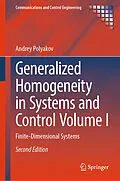 E-Book (pdf) Generalized Homogeneity in Systems and Control Volume I von Andrey Polyakov