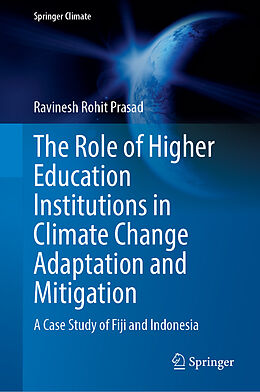 Livre Relié The Role of Higher Education Institutions in Climate Change Adaptation and Mitigation de Ravinesh Rohit Prasad