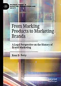 E-Book (pdf) From Marking Products to Marketing Brands von Ross D. Petty