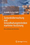 E-Book (pdf) Zustandsüberwachung und Instandhaltungstechniken maritimer Ausrüstung von Alexander Arnfinn Olsen