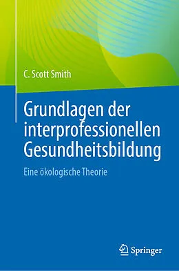 E-Book (pdf) Grundlagen der interprofessionellen Gesundheitsbildung von C. Scott Smith