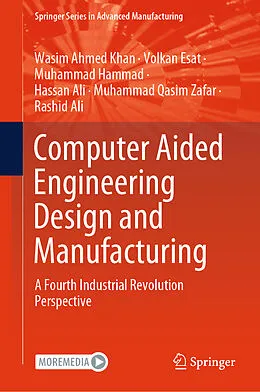 E-Book (pdf) Computer Aided Engineering Design and Manufacturing von Wasim Ahmed Khan, Volkan Esat, Muhammad Hammad