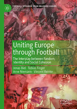 E-Book (pdf) Uniting Europe through Football von Jonas Biel, Tobias Finger, Arne Niemann