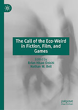 Livre Relié The Call of the Eco-Weird in Fiction, Films, and Games de 