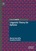 E-Book (pdf) Linguistic Theory for Aphasia von Maria Garraffa, Giuditta Smith
