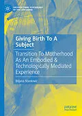 E-Book (pdf) Giving Birth To A Subject von Biljana Stankovic