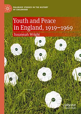 E-Book (pdf) Youth and Peace in England, 1919-1969 von Susannah Wright