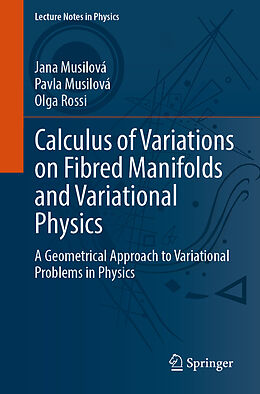 Kartonierter Einband Calculus of Variations on Fibred Manifolds and Variational Physics von Jana Musilová, Pavla Musilová, Olga Rossi