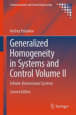 E-Book (pdf) Generalized Homogeneity in Systems and Control Volume II von Andrey Polyakov