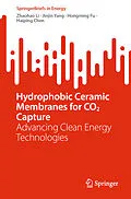 E-Book (pdf) Hydrophobic Ceramic Membranes for CO2 Capture von Zhaohao Li, Jinjin Yang, Hongming Fu