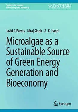 E-Book (pdf) Microalgae as a Sustainable Source of Green Energy Generation and Bioeconomy von Javid A Parray, Niraj Singh, A. K. Haghi