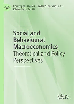 E-Book (pdf) Social and Behavioural Macroeconomics von Christopher Tsoukis, Frédéric Tournemaine, Edward John Driffill