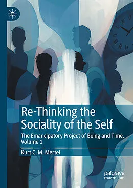 E-Book (pdf) Re-Thinking the Sociality of the Self von Kurt C. M. Mertel