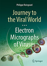 Livre Relié Journey to the Viral World: Electron Micrographs of Viruses de Philippe Roingeard