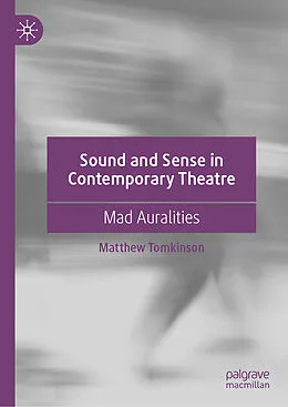 E-Book (pdf) Sound and Sense in Contemporary Theatre von Matthew Tomkinson