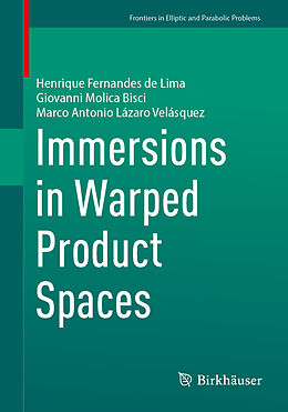 Couverture cartonnée Immersions in Warped Product Spaces de Henrique Fernandes de Lima, Giovanni Molica Bisci, Marco Antonio Lázaro Velásquez