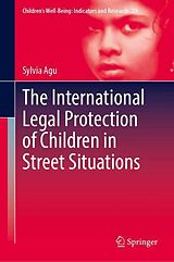 Livre Relié The International Legal Protection of Children in Street Situations de Sylvia Agu