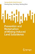E-Book (pdf) Prevention and Reclamation of Mining-Induced Land Subsidence von Shuning Dong, Hao Wang, Wanfang Zhou