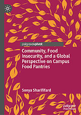 Livre Relié Community, Food Insecurity, and a Global Perspective on Campus Food Pantries de Sonya Sharififard