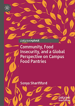 Livre Relié Community, Food Insecurity, and a Global Perspective on Campus Food Pantries de Sonya Sharififard