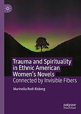 Livre Relié Trauma and Spirituality in Ethnic American Women's Novels de Marinella Rodi-Risberg