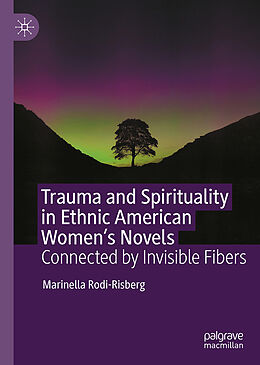 Livre Relié Trauma and Spirituality in Ethnic American Women's Novels de Marinella Rodi-Risberg