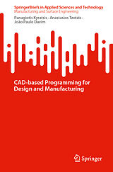 Couverture cartonnée CAD-based Programming for Design and Manufacturing de Panagiotis Kyratsis, Anastasios Tzotzis, João Paulo Davim