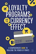 E-Book (pdf) Loyalty Programs and the Currency Effect von Evert de Boer, Xiao Yao Chin