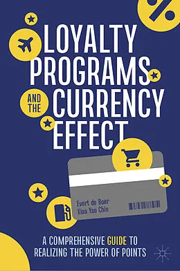E-Book (pdf) Loyalty Programs and the Currency Effect von Evert de Boer, Xiao Yao Chin