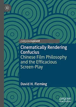 E-Book (pdf) Cinematically Rendering Confucius von David H. Fleming