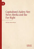 E-Book (pdf) Capitalism's Safety Net: News Media and the Far Right von Peter Milonas