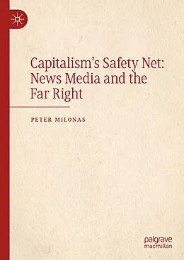 E-Book (pdf) Capitalism's Safety Net: News Media and the Far Right von Peter Milonas