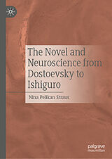 Livre Relié The Novel and Neuroscience from Dostoevsky to Ishiguro de Nina Pelikan Straus