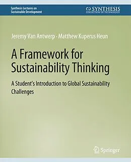 E-Book (pdf) A Framework for Sustainability Thinking von Jeremy Van Antwerp, Matthew Kuperus Heun