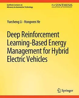 E-Book (pdf) Deep Reinforcement Learning-based Energy Management for Hybrid Electric Vehicles von Yeuching Li, Hongwen He