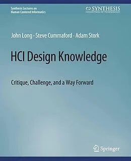 E-Book (pdf) HCI Design Knowledge von Long John, Cummaford Steve, Stork Adam