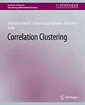 E-Book (pdf) Correlation Clustering von Francesco Bonchi, David García-Soriano, Francesco Gullo