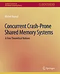 E-Book (pdf) Concurrent Crash-Prone Shared Memory Systems von Michel Raynal