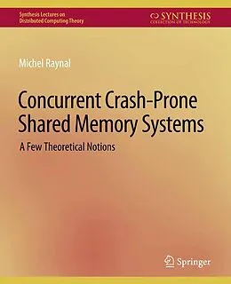 E-Book (pdf) Concurrent Crash-Prone Shared Memory Systems von Michel Raynal