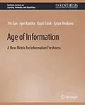 E-Book (pdf) Age of Information von Yin Sun, Igor Kadota, Rajat Talak