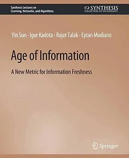 E-Book (pdf) Age of Information von Yin Sun, Igor Kadota, Rajat Talak