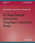 E-Book (pdf) Fin-Shape Thermal Optimization Using Bejan's Constuctal Theory von Giulio Lorenzini, Simone Moretti, Alessandra Conti