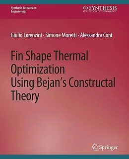 E-Book (pdf) Fin-Shape Thermal Optimization Using Bejan's Constuctal Theory von Giulio Lorenzini, Simone Moretti, Alessandra Conti