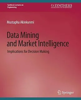 E-Book (pdf) Data Mining and Market Intelligence von Mustapha Akinkunmi