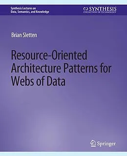 E-Book (pdf) Resource-Oriented Architecture Patterns for Webs of Data von Brian Sletten