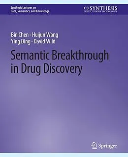 E-Book (pdf) Semantic Breakthrough in Drug Discovery von Bin Chen, Huijun Wang, Ying Ding