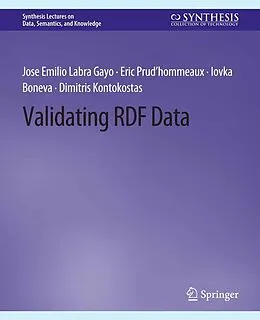 E-Book (pdf) Validating RDF Data von Jose Emilio Labra Gayo, Eric Prud'hommeaux, Iovka Boneva